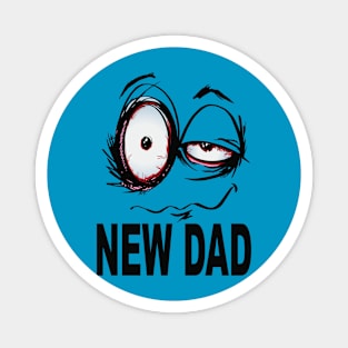 new dad, funny Father's Day gift Magnet